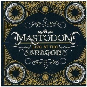 Mastodon - Live At The Aragon (CD+DVD)